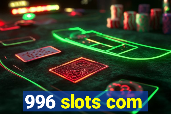 996 slots com